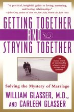 Getting Together and Staying Together Paperback  by William Glasser M.D.