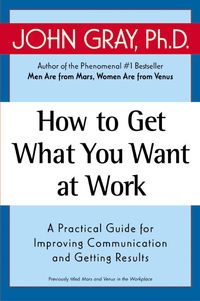 how-to-get-what-you-want-at-work
