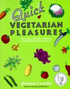 Quick Vegetarian Pleasures Paperback  by Jeanne Lemlin
