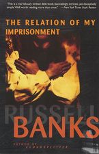 The Relation of My Imprisonment Paperback  by Russell Banks