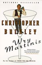 Wry Martinis Paperback  by Christopher Buckley