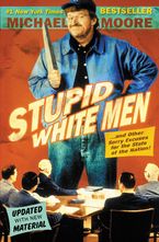 Stupid White Men Paperback  by Michael Moore