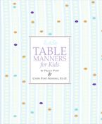 Emily Post's Table Manners for Kids Hardcover  by Cindy Post Senning
