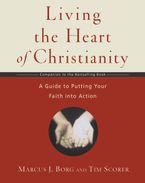 Living the Heart of Christianity Paperback  by Marcus J. Borg