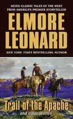 Trail of the Apache and Other Stories Paperback  by Elmore Leonard