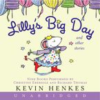 Lilly's Big Day and Other Stories CD CD-Audio UBR by Kevin Henkes
