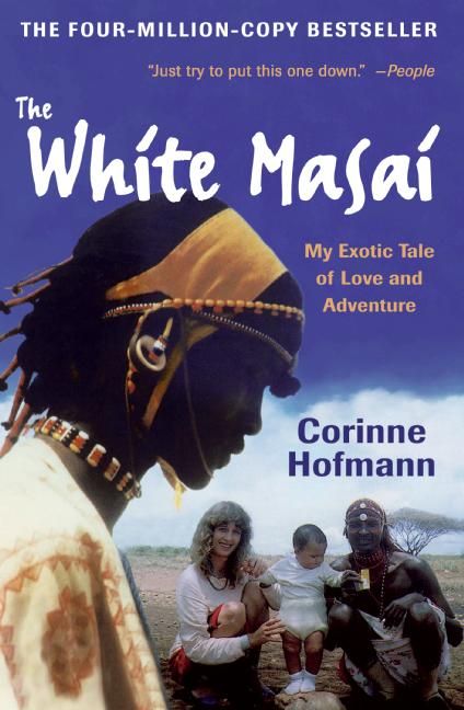 The White Masai My Exotic Tale of Love and Adventure