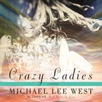 Crazy Ladies Downloadable audio file ABR by Michael Lee West