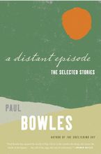 A Distant Episode Paperback  by Paul Bowles
