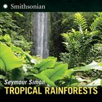 Tropical Rainforests Hardcover  by Seymour Simon