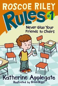 roscoe-riley-rules-1-never-glue-your-friends-to-chairs