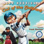 Out of the Ballpark Paperback  by Alex Rodriguez