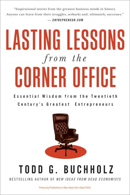 Book cover image: Lasting Lessons from the Corner Office: Essential Wisdom from the Twentieth Century's Greatest Entrepreneurs