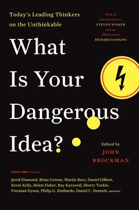 What Is Your Dangerous Idea?