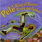 Pele, King of Soccer/Pele, El rey del futbol Hardcover  by Monica Brown