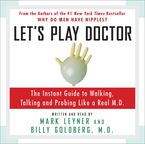 Let's Play Doctor Downloadable audio file ABR by Mark Leyner