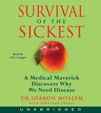 Survival of the Sickest Downloadable audio file UBR by Sharon Moalem