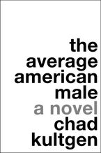 The Average American Male Paperback  by Chad Kultgen