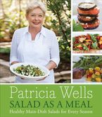 Salad as a Meal Hardcover  by Patricia Wells