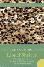 Game Control Paperback  by Lionel Shriver