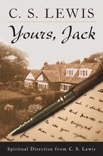 Yours, Jack Hardcover  by C. S. Lewis