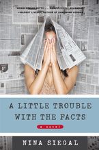 A Little Trouble with the Facts Paperback  by Nina Siegal