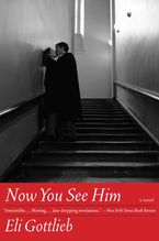 Now You See Him Paperback  by Eli Gottlieb