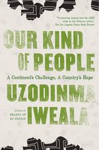 Our Kind of People Paperback  by Uzodinma Iweala