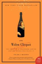 Book cover image: The Widow Clicquot: The Story of a Champagne Empire and the Woman Who Ruled It | New York Times Bestseller