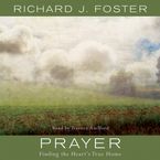 Prayer Downloadable audio file UBR by Richard J. Foster
