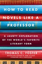 How to Read Novels Like a Professor Paperback  by Thomas C. Foster