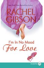 I'm In No Mood For Love Paperback LTE by Rachel Gibson