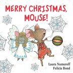 Merry Christmas, Mouse! Board book  by Laura Numeroff