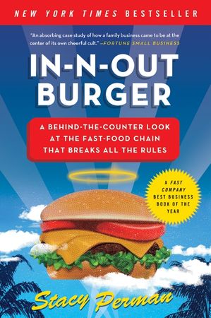 Book cover image: In-N-Out Burger: A Behind-the-Counter Look at the Fast-Food Chain That Breaks All the Rules | New York Times Bestseller