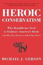 Heroic Conservatism Paperback  by Michael J. Gerson