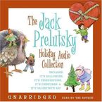 The Jack Prelutsky Holiday Audio Collection Downloadable audio file UBR by Jack Prelutsky
