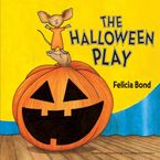 The Halloween Play Paperback  by Felicia Bond