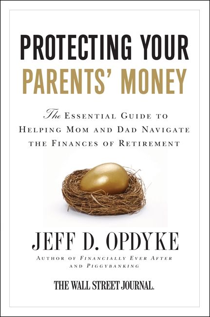 Book cover image: Protecting Your Parents’ Money: The Essential Guide to Helping Mom and Dad Navigate the Finances of Retirement