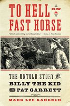 To Hell on a Fast Horse Paperback  by Mark Lee Gardner