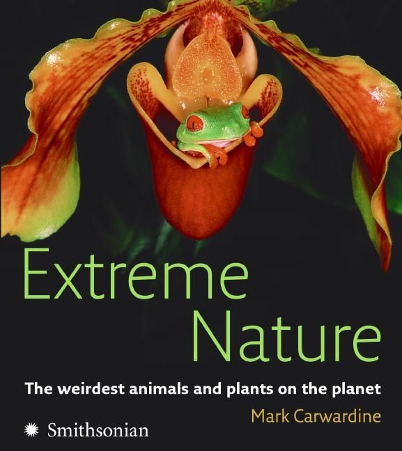Extreme Nature Mark Carwardine Paperback