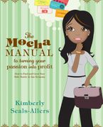 The Mocha Manual to Turning Your Passion into Profit