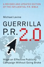 Book cover image: Guerrilla P.R. 2.0: Wage an Effective Publicity Campaign without Going Broke