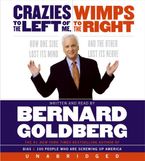 Crazies to the Left of Me Wimps to the Right Downloadable audio file UBR by Bernard Goldberg