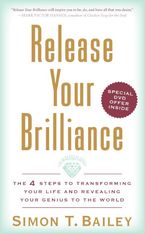 Release Your Brilliance: The 4 Steps to Transforming Your Life and Revealing Your Genius to the World Book cover image: Release Your Brilliance: The 4 Steps to Transforming Your Life and Revealing Your Genius to the World
