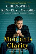 Moments of Clarity Paperback  by Christopher Kennedy Lawford