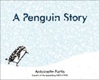 A Penguin Story Hardcover  by Antoinette Portis
