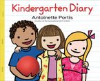 Kindergarten Diary Hardcover  by Antoinette Portis