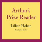 Arthur's Prize Reader Downloadable audio file UBR by Lillian Hoban
