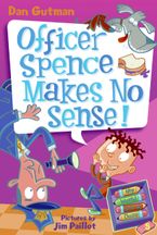 My Weird School Daze #5: Officer Spence Makes No Sense! Paperback  by Dan Gutman