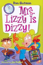 My Weird School Daze #9: Mrs. Lizzy Is Dizzy! Paperback  by Dan Gutman
